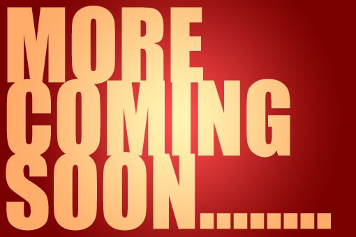 More Coming Soon